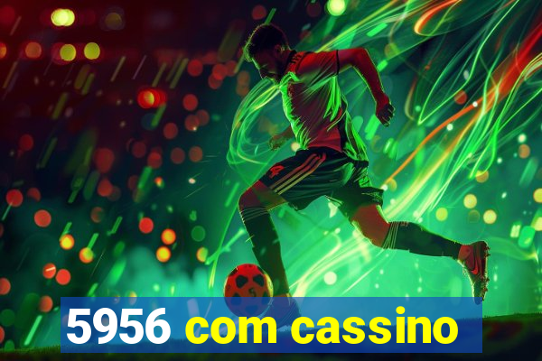 5956 com cassino